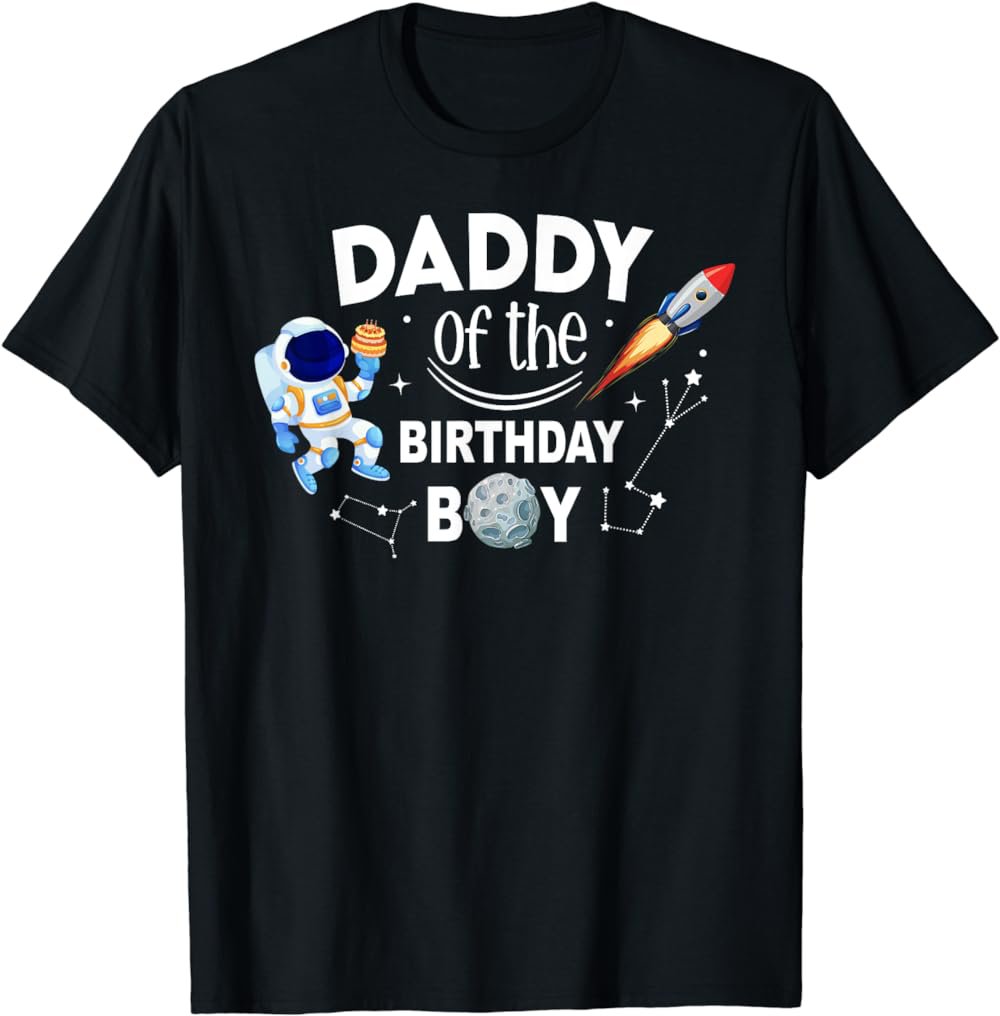 Daddy of The Birthday Boy Space Astronaut Birthday Family T-Shirt