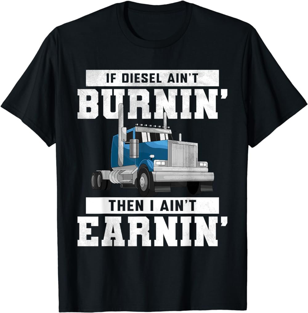 Funny Trucker Quote Semi Truck Driver Wheeler Mechanic Men T-Shirt