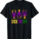 Crawfish Mardi Gras Shirt - Suck 'Em Dry T-Shirt
