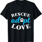 Rescue Adopt Love Animal Lover Shirt