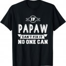 If Papaw Can't Fix It No One Can Grandpa Gift Men T-shirt