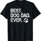 Best Dog Dad - Funny Dog Lover T-Shirt Cool Animal Love Tee T-Shirt