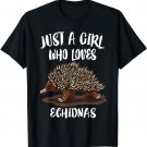 Just A Girl Who Loves Echidnas Animal Echidna T-Shirt