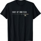 Funny Fishing Shirt, Shut Up & Fish Father's Day Gift