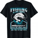 Fishing Is Like Boobs Even The Small Ones Are Fun T-shirt