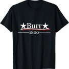 Vote For Burr 1800 Shirt