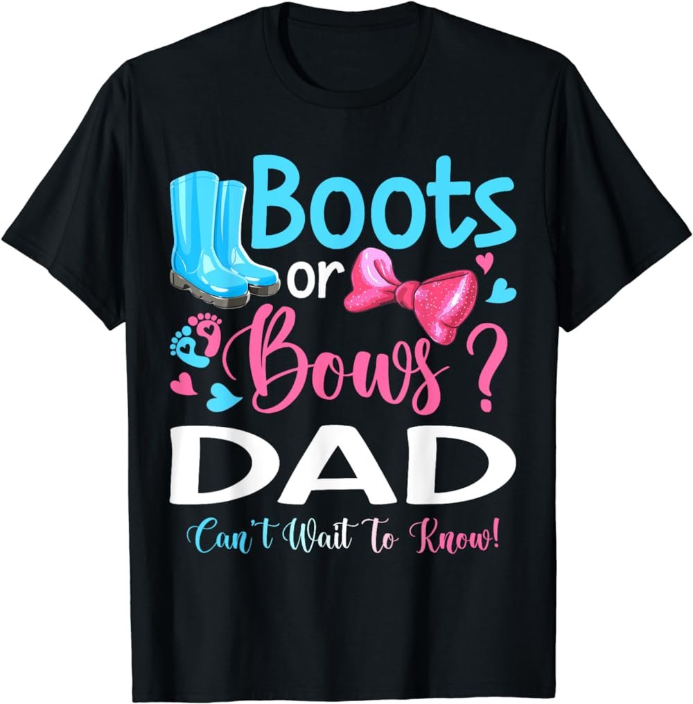 Gender Reveal Boots Or Bows Dad Matching Baby Party T-Shirt