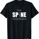 The Spine Whisperer Funny Chiropractor T-Shirt