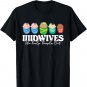 Midwives We Help People Out - Doula Midwifery Baby Delivery T-Shirt