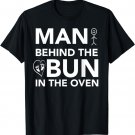 Pregnancy Baby Announcement Bun In Oven Dad Gift T-Shirt