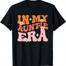 Groovy Retro In My Cool Auntie Era Cool Gifts For Auntie T-Shirt