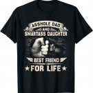 Asshole Dad And Smartass Daughter- Father's Day T-Shirt