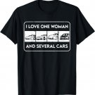 Mens I Love One Woman and Several Cars Funny Car Lover Gift T-Shirt