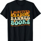 I Survived Reading Banned Books Book Lover Bookaholic T-Shirt
