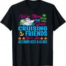 We're more than just cruising friends T-Shirt