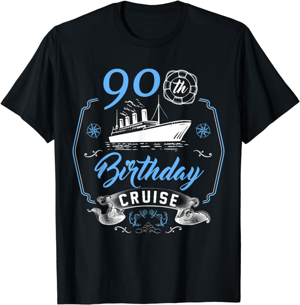 90 Year Old B-Day Funny 90th Birthday Cruise Group Friends T-Shirt