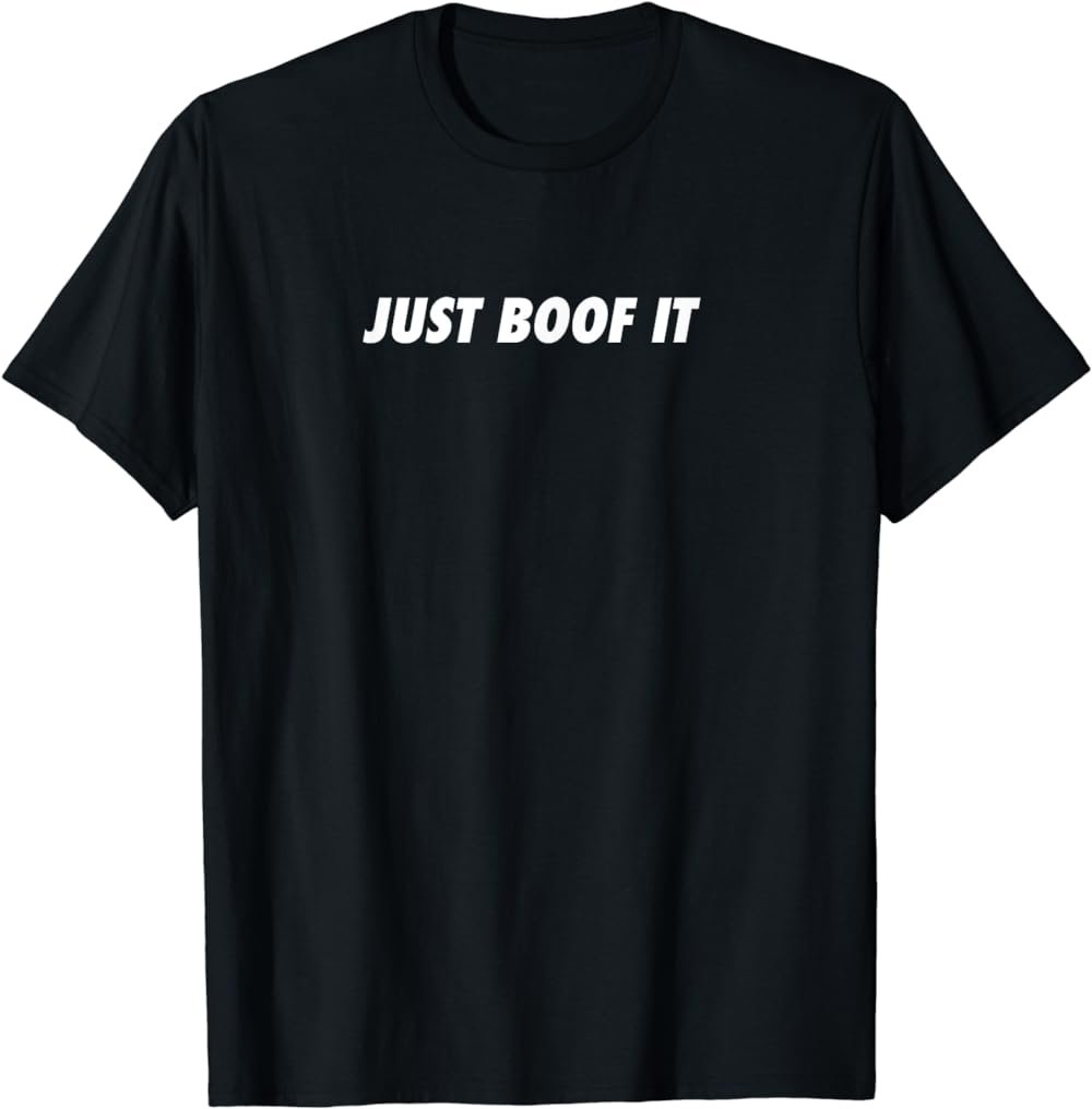 Just Boof It T-Shirt