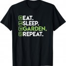 Eat Sleep Garden Repeat - Gardening Shirt for Gardeners T-Shirt