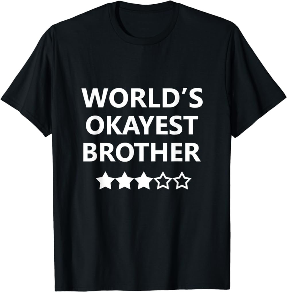 Worlds Okayest Brother Men Funny Graphic Novelty T shirts T-Shirt