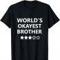 Worlds Okayest Brother Men Funny Graphic Novelty T shirts T-Shirt