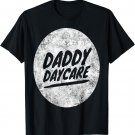 Daddy day care t shirt T-Shirt