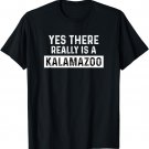Yes There Really Is A Kalamazoo T-Shirt