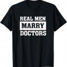 Real Men Marry Doctors Proud Husband of Wife Spouse T-Shirt