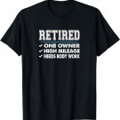 Retired - One Owner - High Mileage - Needs Body Work - T-Shirt