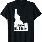 Udaho Shirt Funny Idaho No Udaho Novelty Tee Shirt