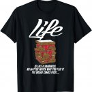 Life Is Like A Sandwich No Matter T-Shirt