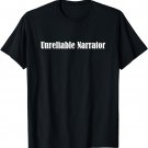 Unreliable Narrator Gift for Writers authors funny t-shirt