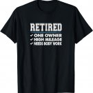 Retired - One Owner - High Mileage - Needs Body Work - T-Shirt