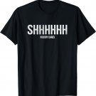 Shhh Nobody Cares T-Shirt