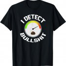 I detect bullshit, BS detector gauge meter funny t-shirt