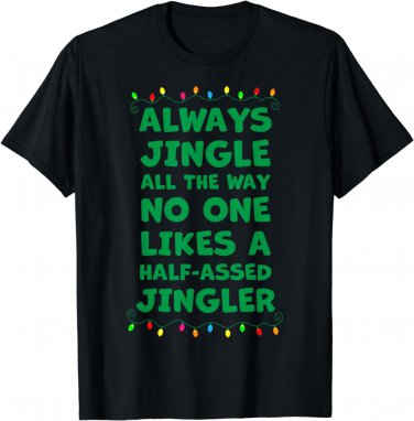 always jingle all the way shirt