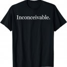 Inconceivable T-Shirt