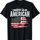 Proud American, I Identify As An American T-Shirt