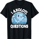 I Axolotl Questions Mexican Salamander Blue Axolotl Kids T-Shirt