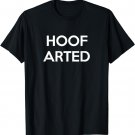 Hoof Arted - Funny T-Shirt