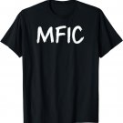 MFIC Mother Fucker In Charge Adult Shirt Gift T-Shirt