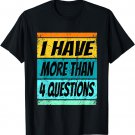 I Have More Than Four Questions Shirt Passover Kids Shirt T-Shirt
