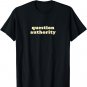 Question Authority T-Shirt