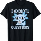 I Axolotl Questions Kids Cute Axolotl Baby Boy Read Book T-Shirt