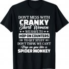 Dont Mess With Cranky Short Women We Have To Hop In Counters T-Shirt