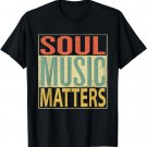 Soul Music Matters T-Shirt. Vintage Retro 70s Colors Tee