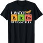 Bird watching - BIRDS Periodic table - Bird Watcher T-Shirt