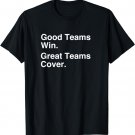 Good Teams Win. Great Teams Cover. | Gambling T-Shirt
