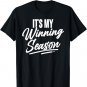 It's My Winning Season Big White Font T-Shirt