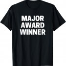 Major Award Winner T-Shirt