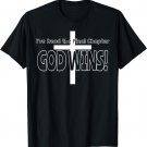 I've read the final chapter God wins Christian T-Shirt